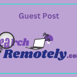 Search Remotely Guest Post